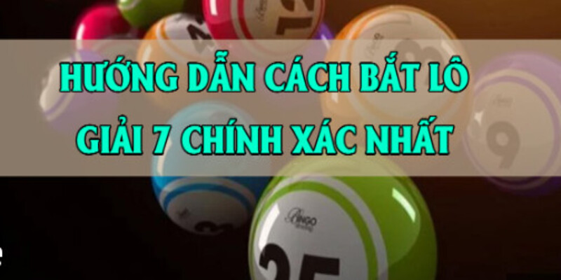 Tìm hiểu về cách bắt lô giải 7 là gì?